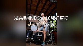 调教没什么经验的东莞学生妹