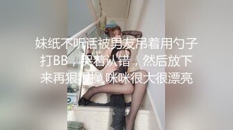 乖巧小妹 温柔待客给您初恋女友的感觉， 大神经典之作