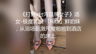 寻花偷拍系列-男主3500约操身材苗窕的洋装美女…