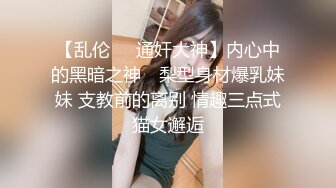 李副总出差约个年轻丰满学生妹泄火干完一炮没过瘾骚妹裹硬J8又干一炮肥大的屁股太爽了呻吟声超赞貌似无套内射