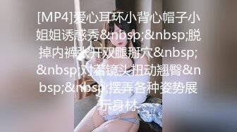 ❤清纯36D小女友，乖巧一脸呆萌，居家操逼，自己玩穴扣入，骑乘位抽插，两个大奶直晃动