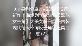 【新片速遞】&nbsp;&nbsp;极品清纯18岁学妹❤️玩得有点大~大茄子插B~把洞撑这么大，以后的老公不懂能满足不❤️含泪撸！[267M/MP4/10:45]