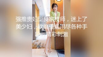 精品推荐-主题酒店偷拍长发气质大学美女和好久没见的异地男友开房时被用力太猛操痛后下床不让干了,追到洗手间继续搞!