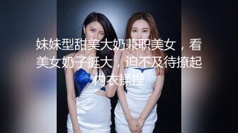 干劲利速高品质操美女，白裙小姐姐，黑丝大屁股特写口交，全力出击猛操，搞得妹子受不了没射